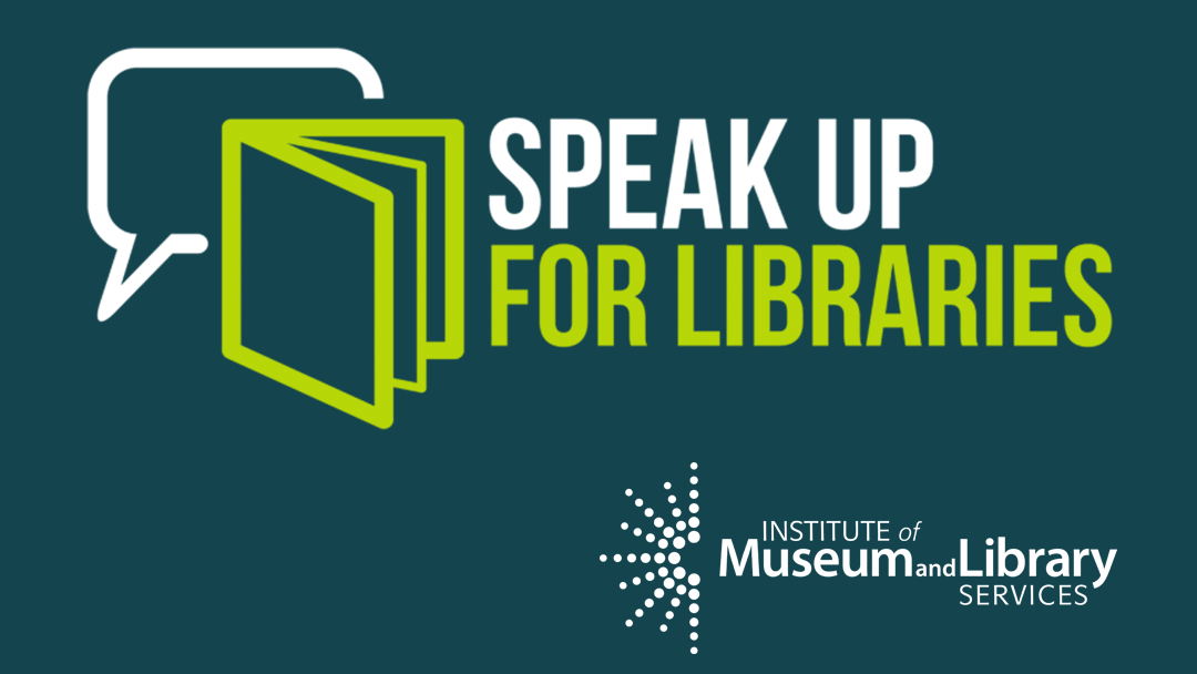 Logos for Speak Up for Libraries and the Institute of Museum and Library Services.